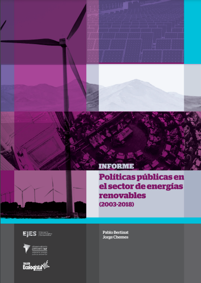 Informe. Políticas públicas en el sector de energías renovables en el período 2003-2018 (2018)